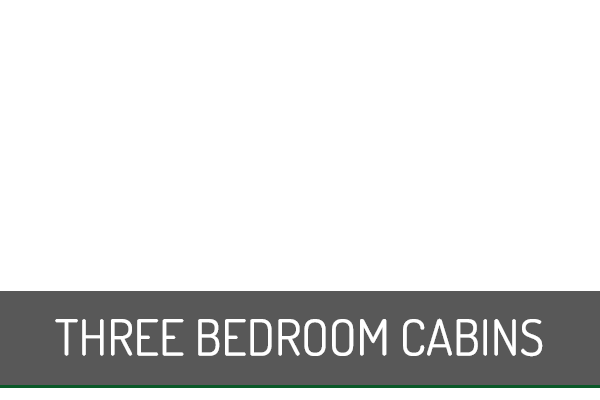 Three Bedroom Cabins